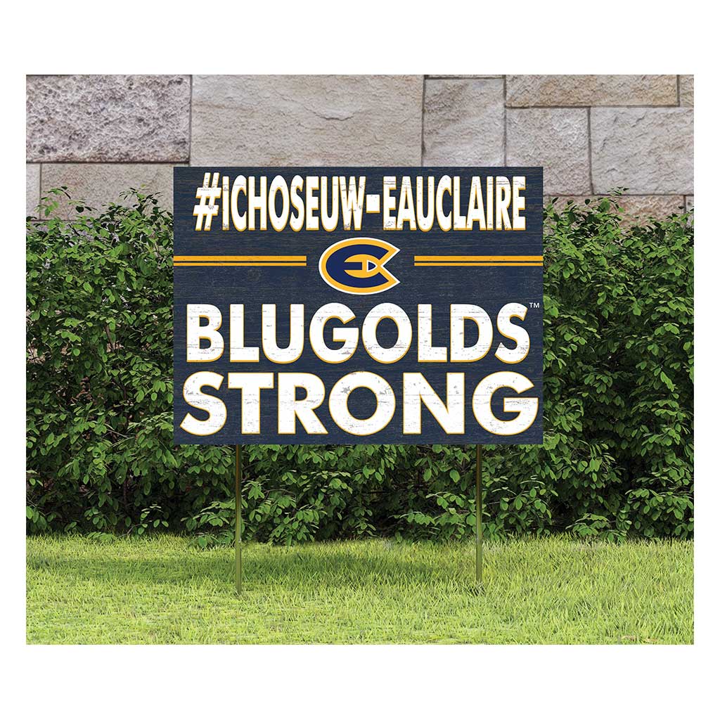 18x24 Lawn Sign I Chose Team Strong Eau Claire University Blugolds