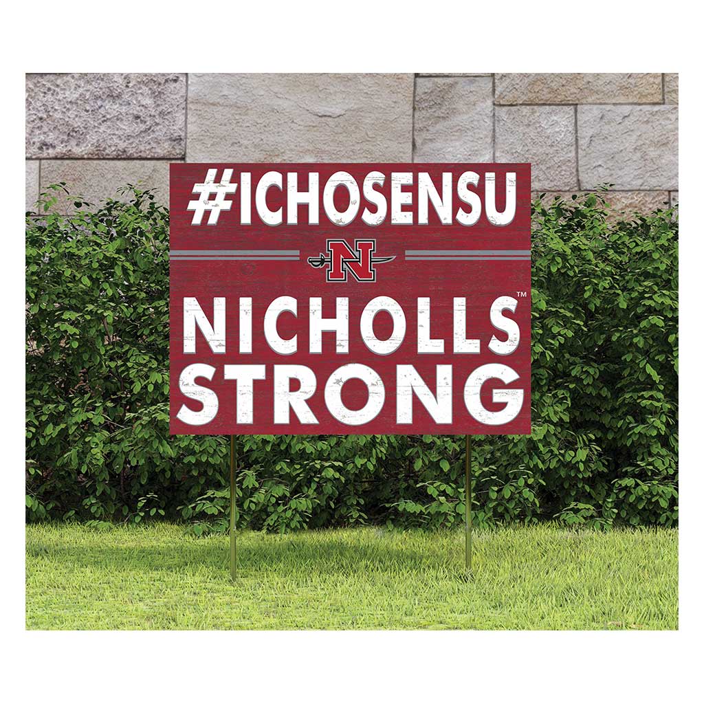 18x24 Lawn Sign I Chose Team Strong Nicholls State Colonels