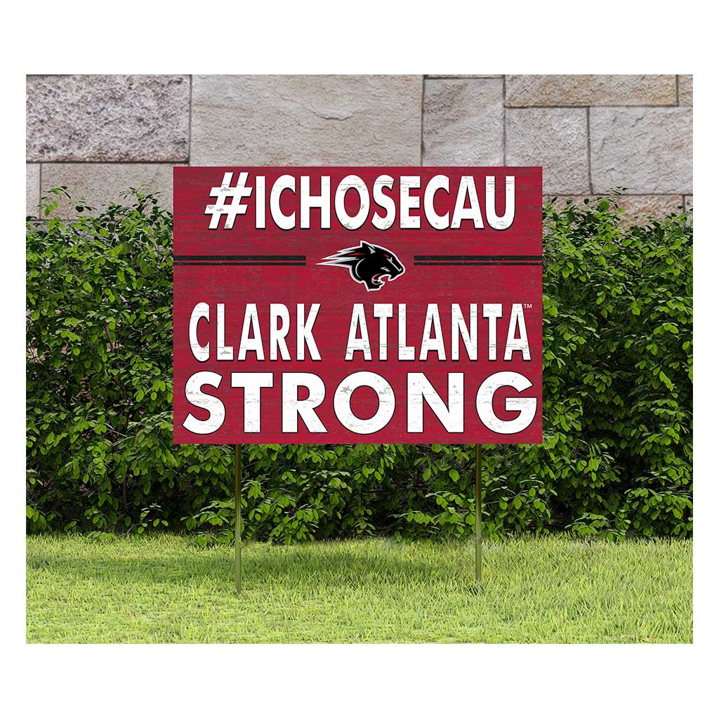 18x24 Lawn Sign I Chose Team Strong Clark Atlanta University Pantehrs