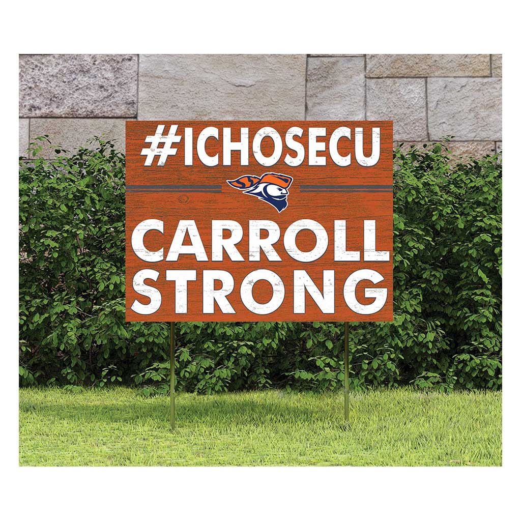 18x24 Lawn Sign I Chose Team Strong Carroll University PIONEERS