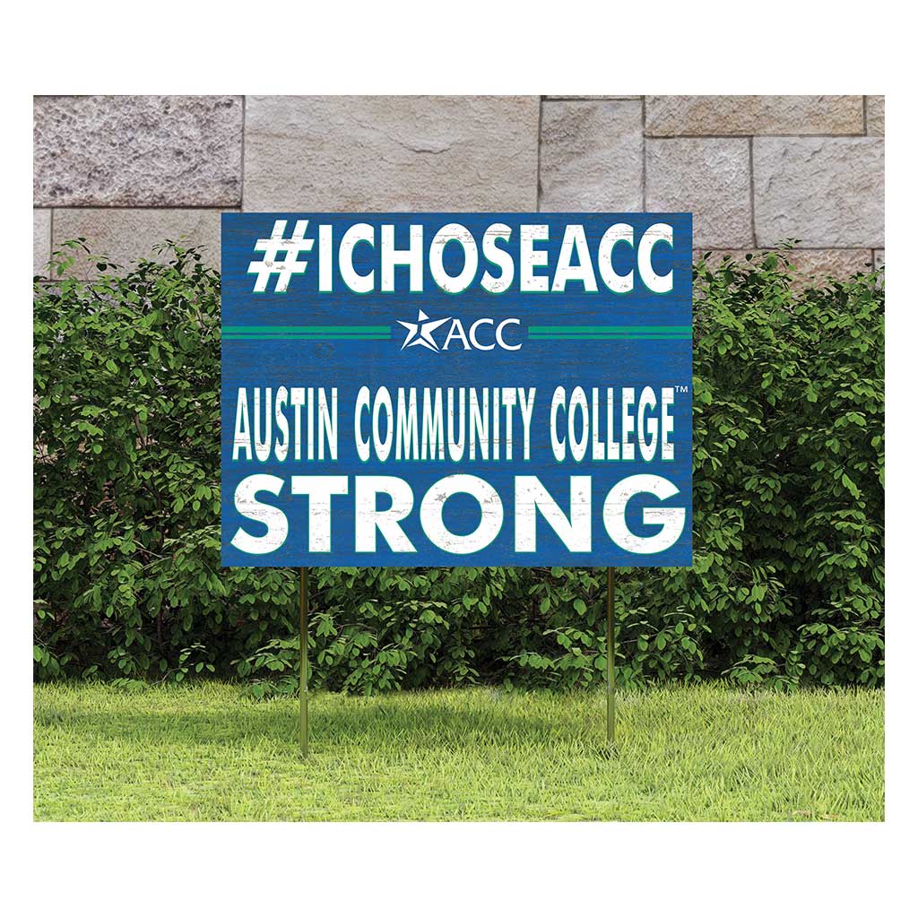18x24 Lawn Sign I Chose Team Strong Austin Community College Riverbats