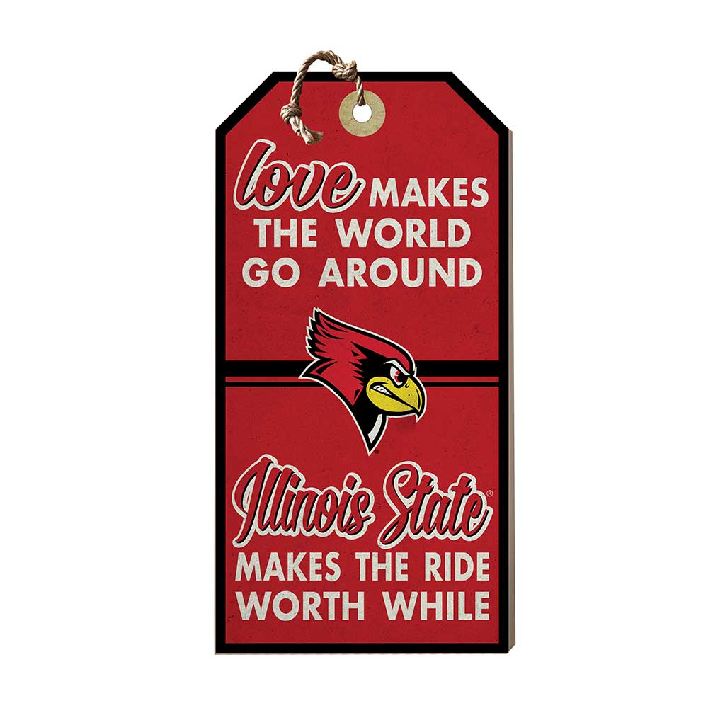 Hanging Tag Sign Love Makes the World Illinois State Redbirds