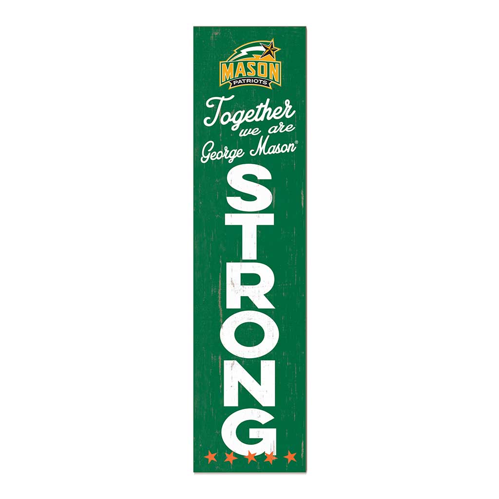 11x46 Leaning Sign Together we are Strong George Mason Patriots