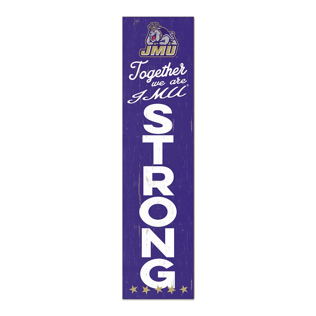 11x46 Leaning Sign Together we are Strong James Madison Dukes