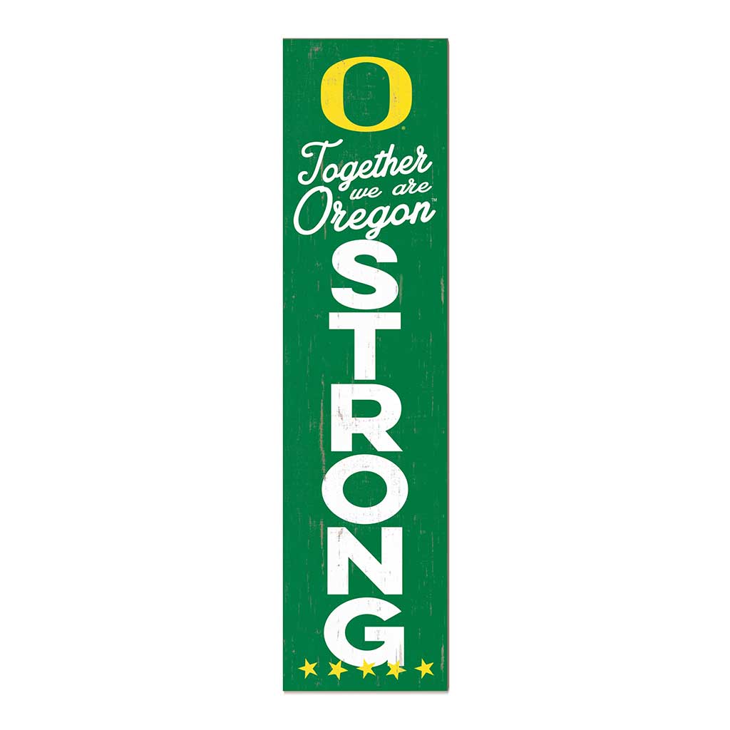 11x46 Leaning Sign Together we are Strong Oregon Ducks