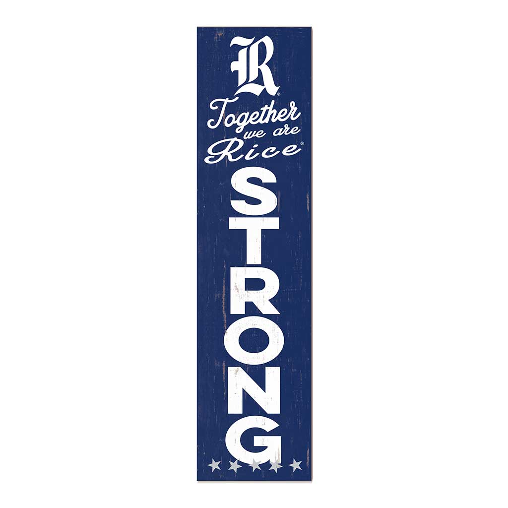11x46 Leaning Sign Together we are Strong Rice Owls