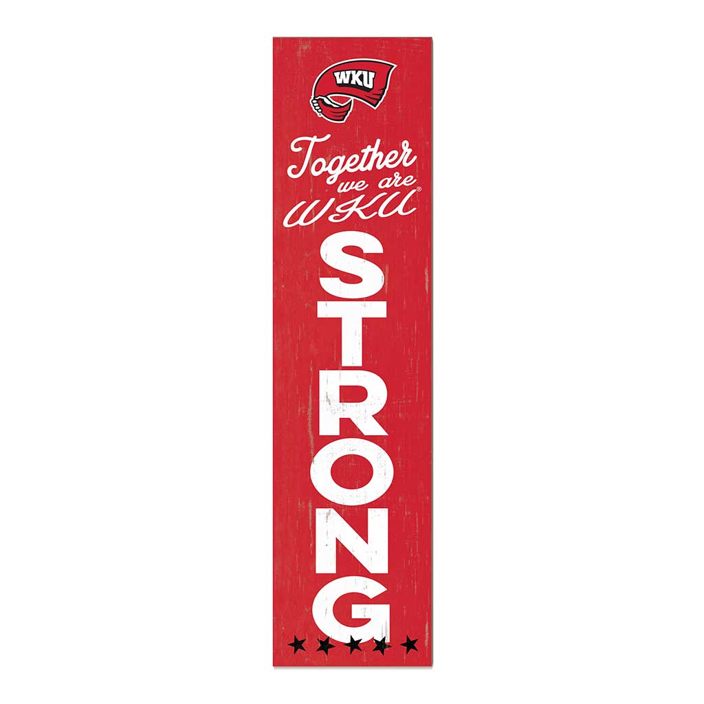 11x46 Leaning Sign Together we are Strong Western Kentucky Hilltoppers