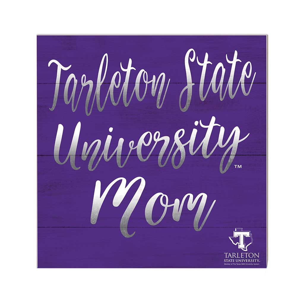 10x10 Team Mom Sign Tarleton State University Texans