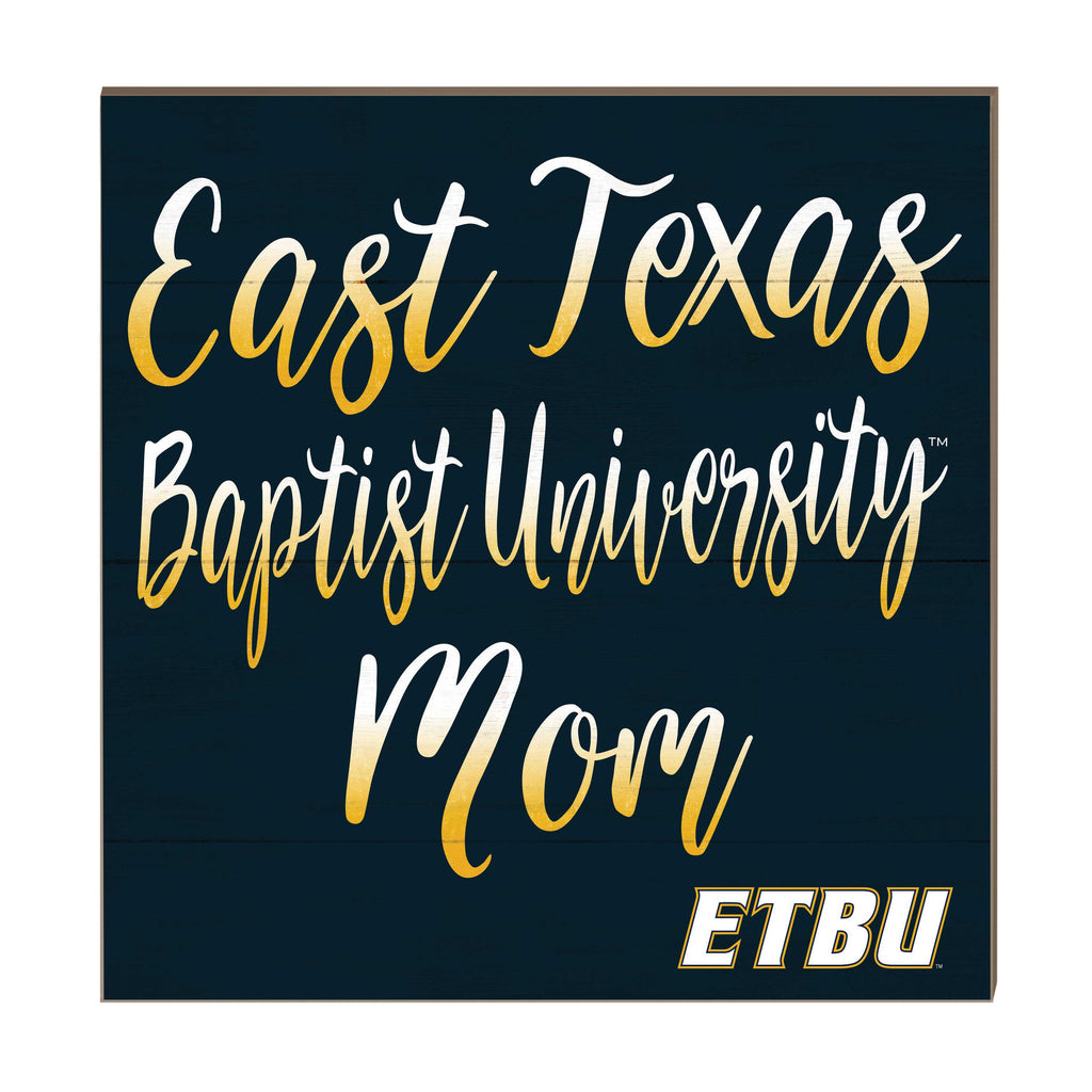 10x10 Team Mom Sign East Texas Baptist Tigers