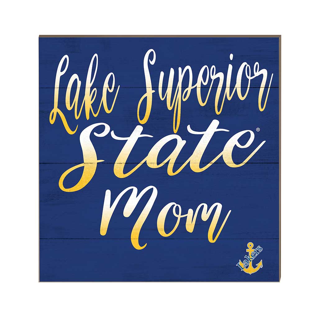 10x10 Team Mom Sign Lake Superior State University LAKERS