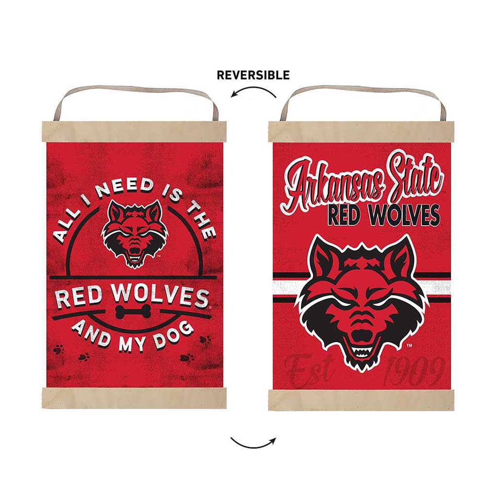Reversible Banner Sign All I Need is Dog and Arkansas State Red Wolves