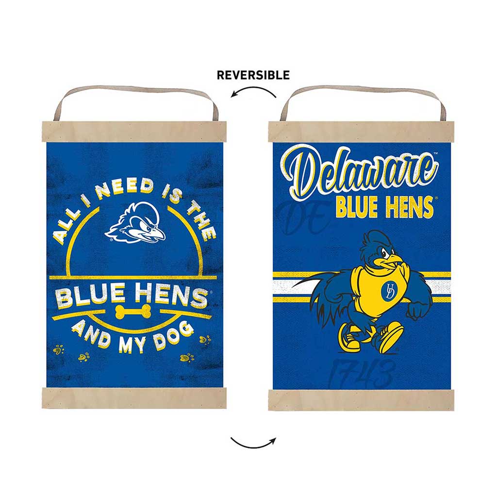 Reversible Banner Sign All I Need is Dog and Delaware Fightin Blue Hens