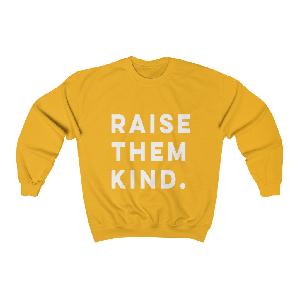 Raise Them Kind Crewneck Sweatshirt (available in more colors)