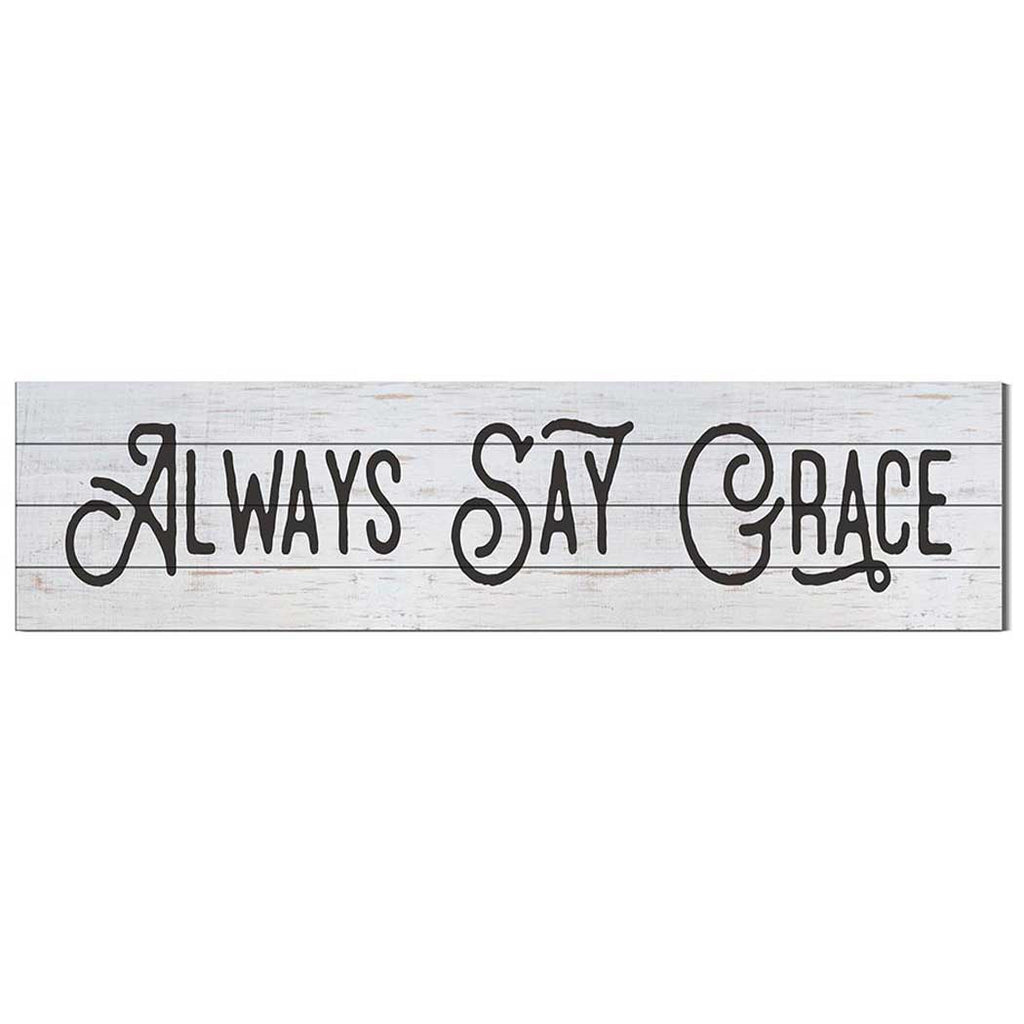 40x10 Whitewash Slat Sign Always Say Grace