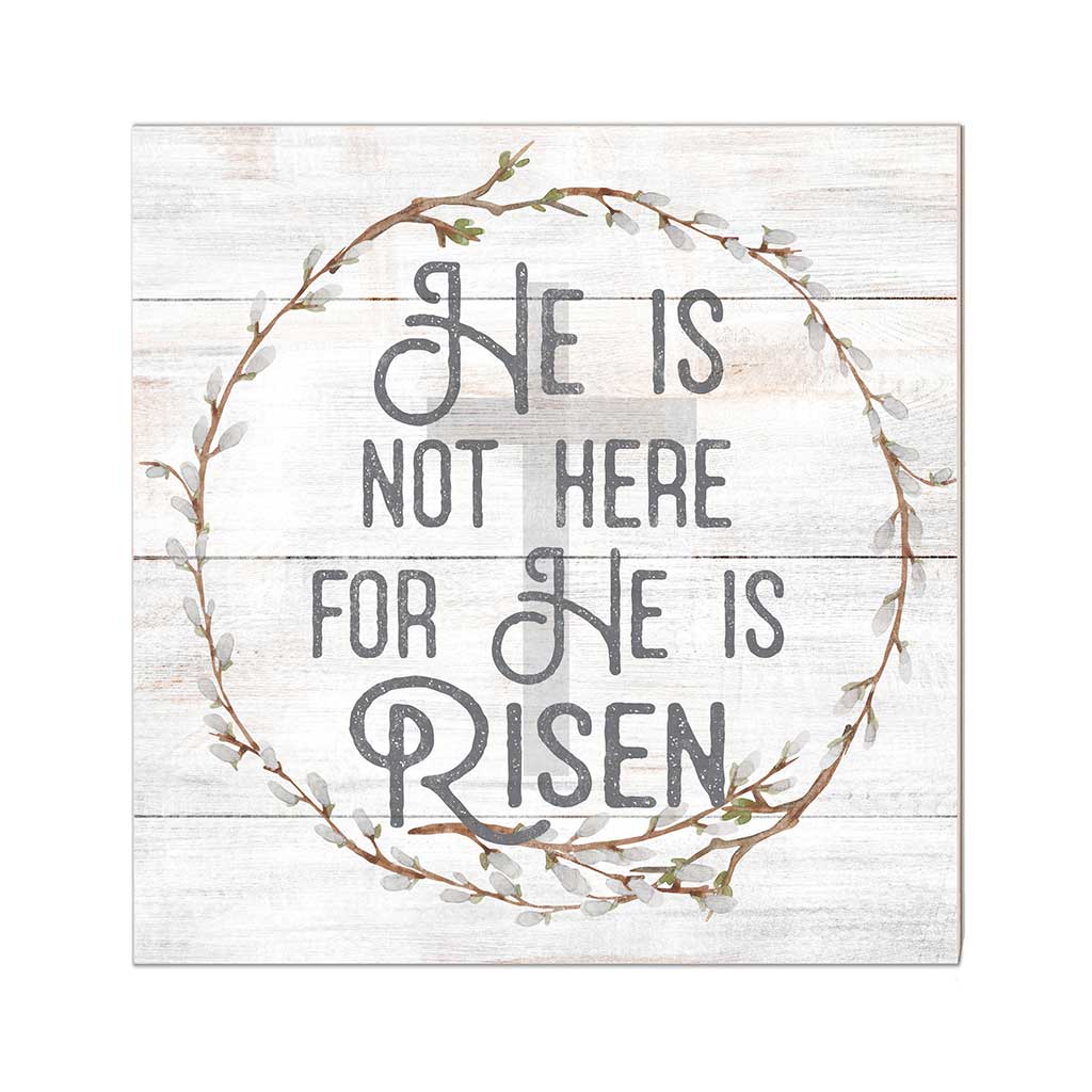 10x10 He is Risen Sign