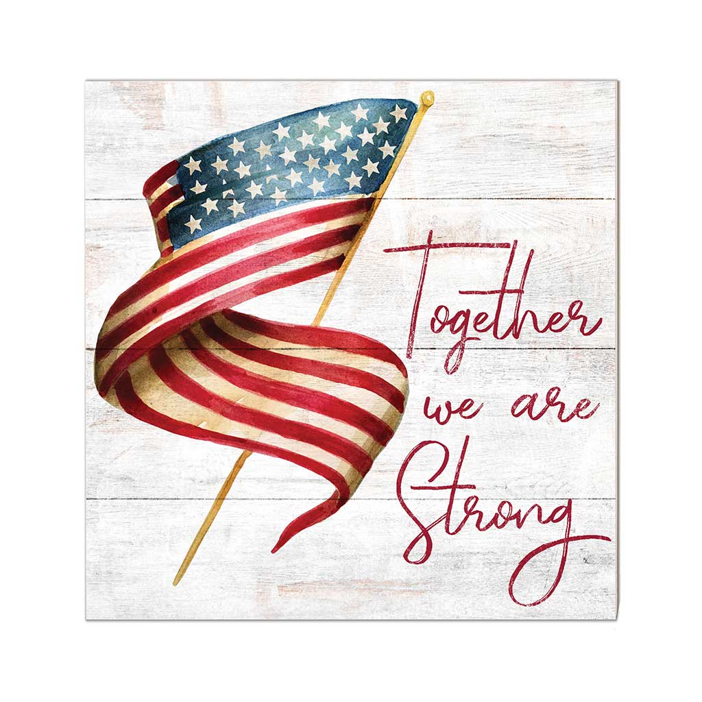 10x10 Flag Together We Are Stronger Sign