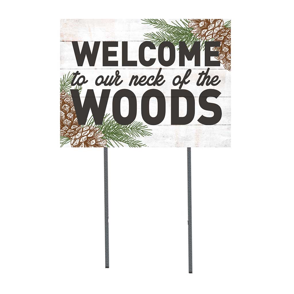 18x24 Welcome To Our Neck of Woods Lawn Sign