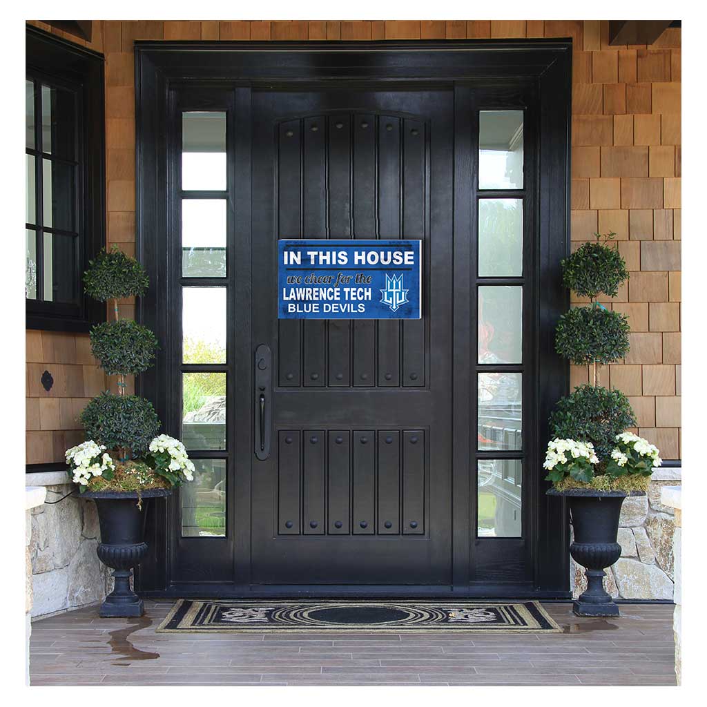 20x11 Indoor Outdoor Sign In This House Lawrence Technological University Blue Devils