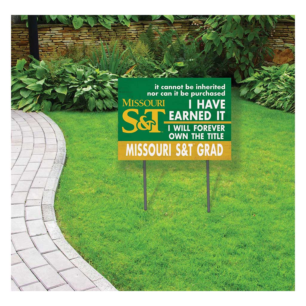 18x24 Lawn Sign I Have Earned it Missouri Science and Technology Rolla