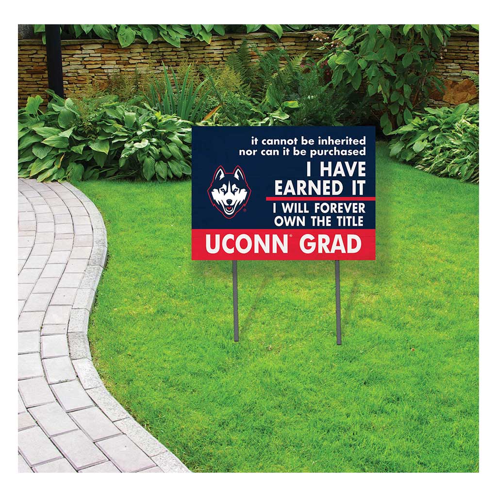18x24 Lawn Sign I Have Earned it Connecticut Huskies