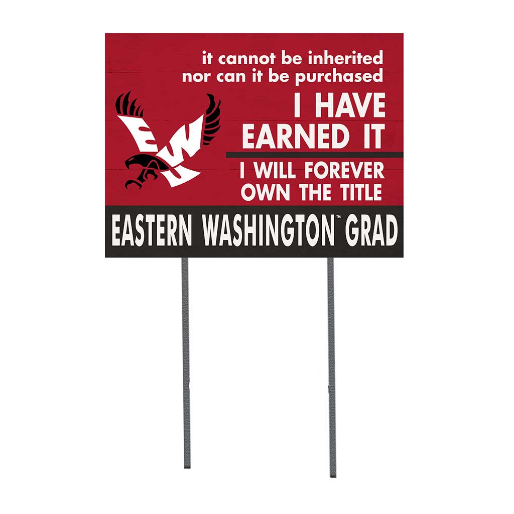18x24 Lawn Sign I Have Earned it Eastern Washington Eagles