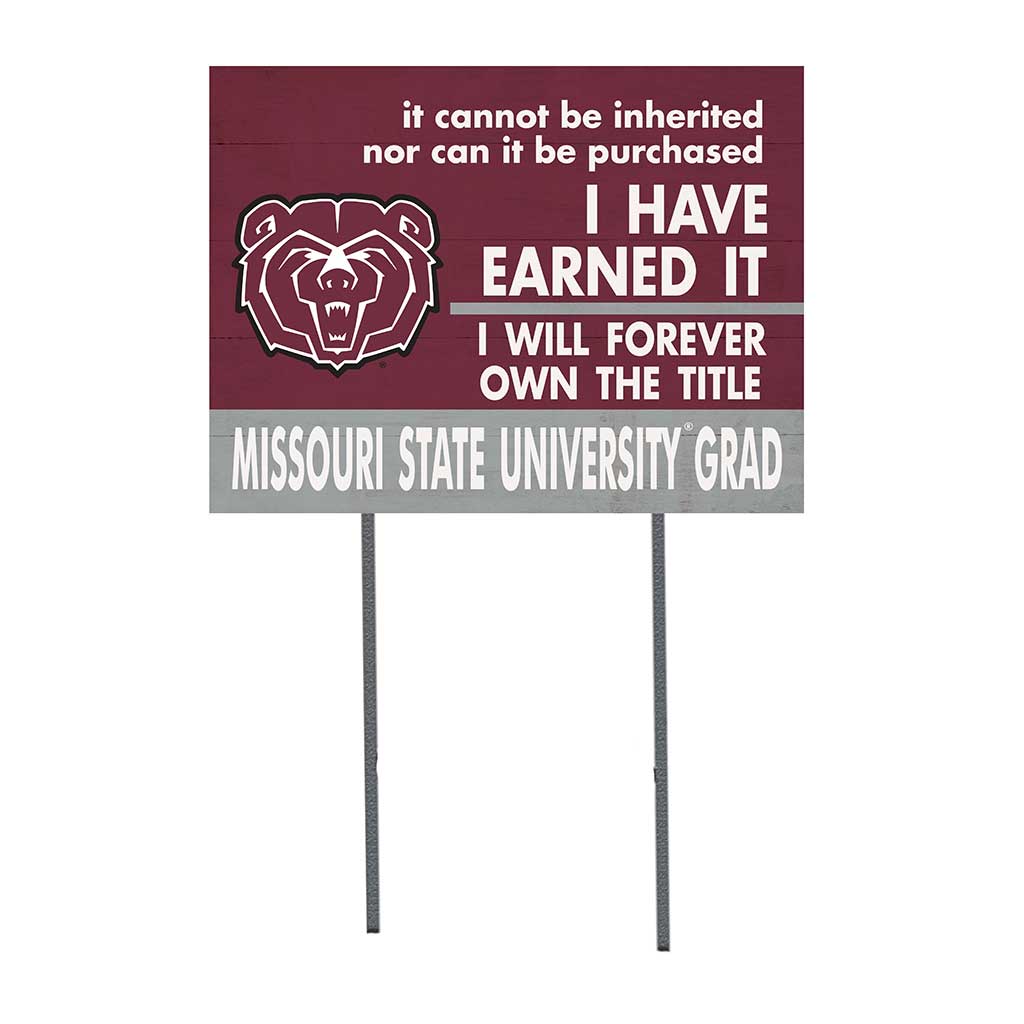 18x24 Lawn Sign I Have Earned it Missouri State Bears
