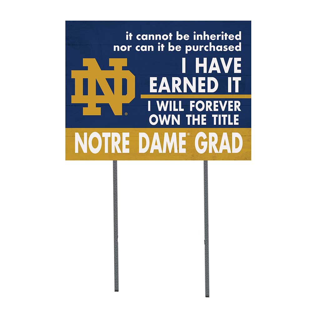 18x24 Lawn Sign I Have Earned it Notre Dame Fighting Irish