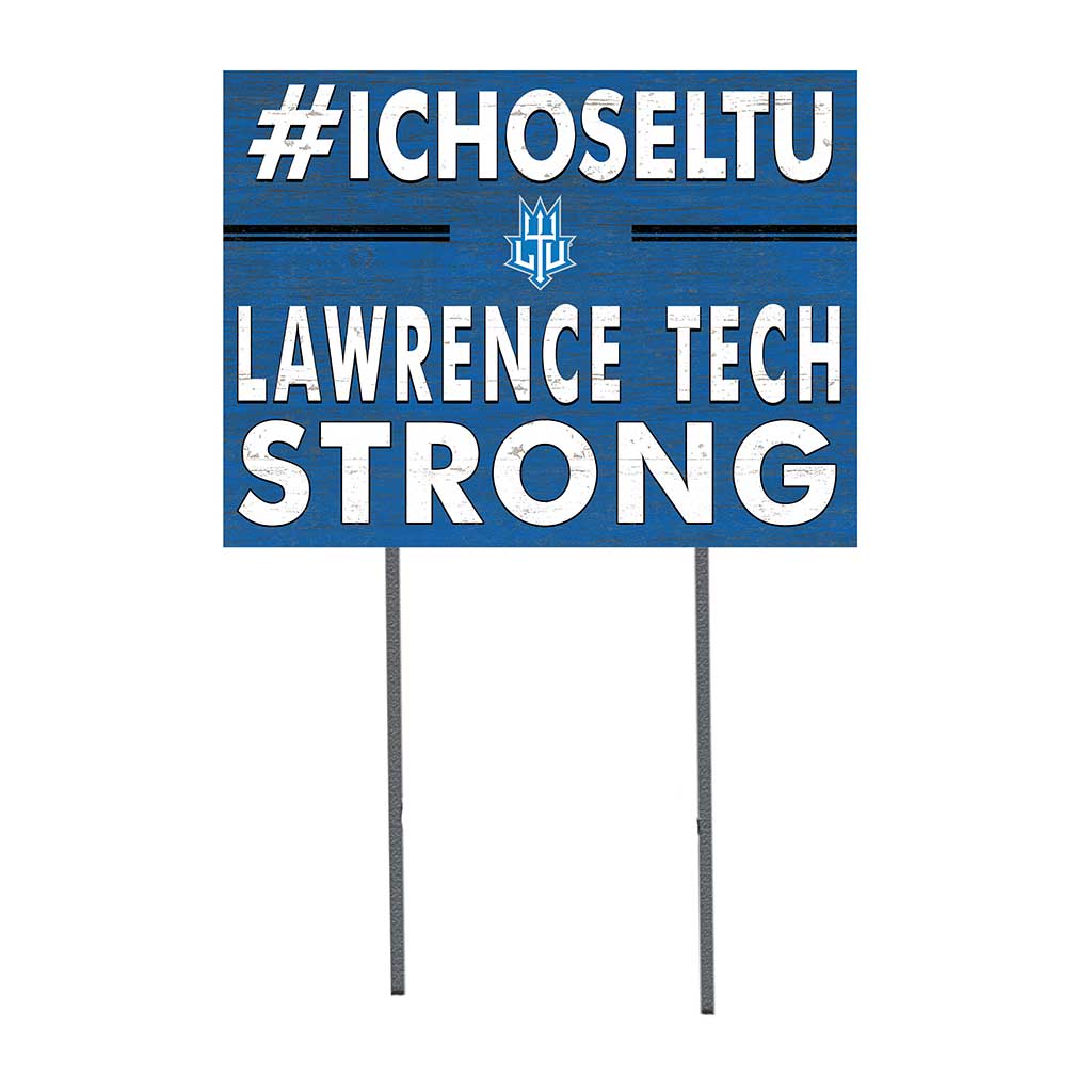 18x24 Lawn Sign I Chose Team Strong Lawrence Technological University Blue Devils
