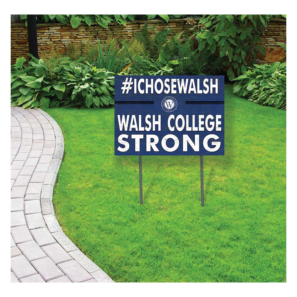18x24 Lawn Sign I Chose Team Strong Walsh College