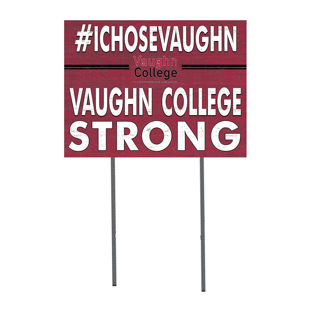 18x24 Lawn Sign I Chose Team Strong Vaughn College of Aeronautics & Technology Warriors