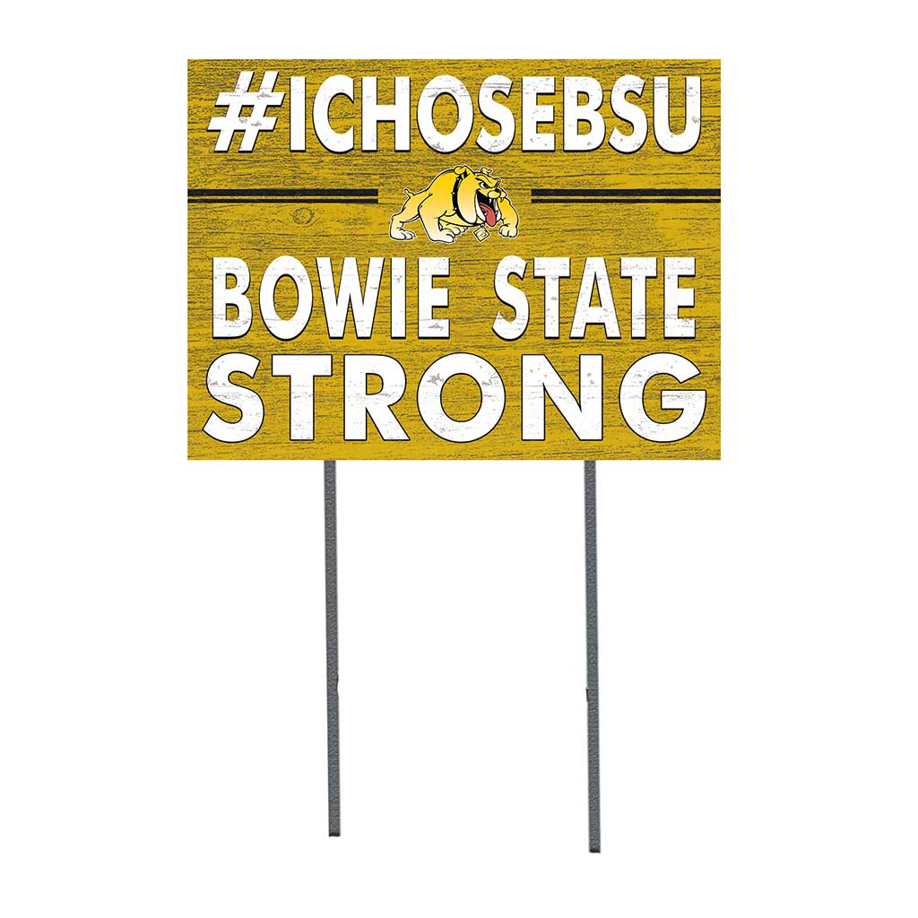 18x24 Lawn Sign I Chose Team Strong Bowie State Bulldogs