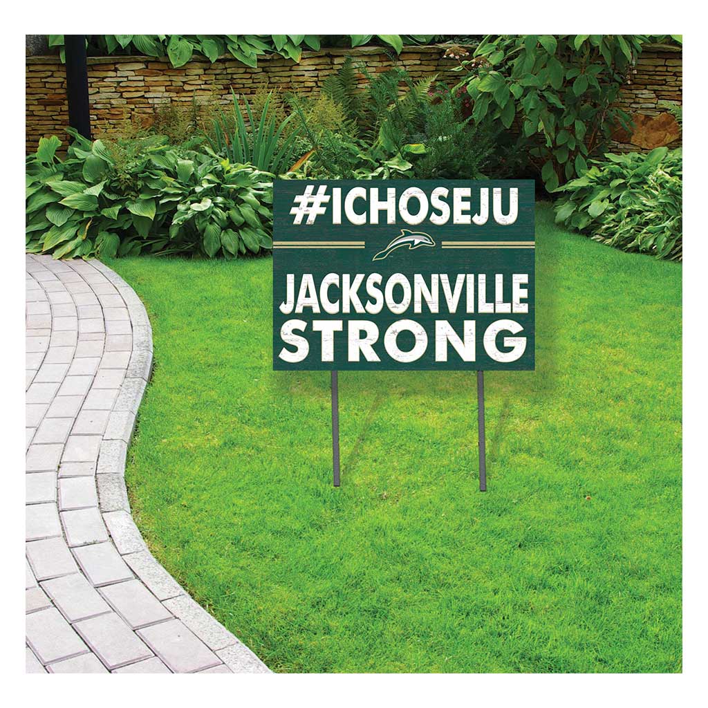 18x24 Lawn Sign I Chose Team Strong Jacksonville Dolphins