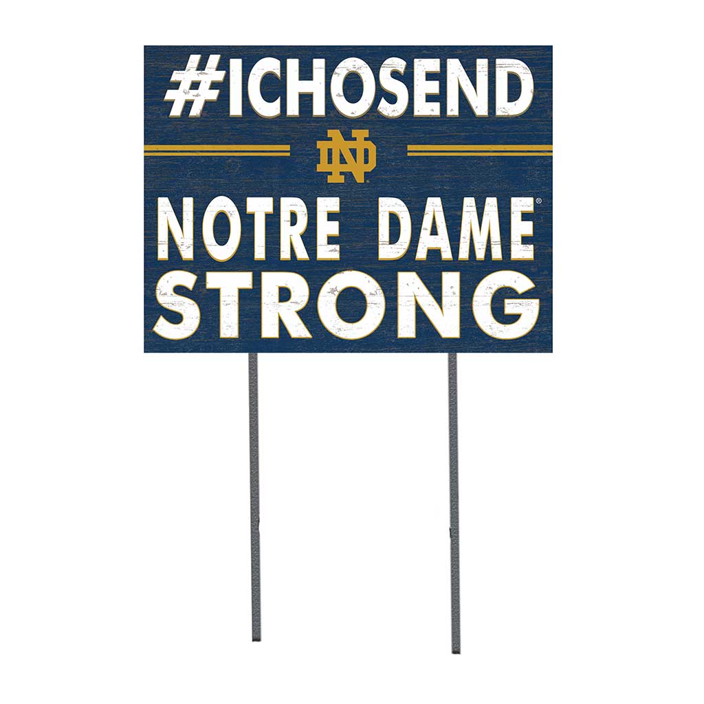 18x24 Lawn Sign I Chose Team Strong Notre Dame Fighting Irish