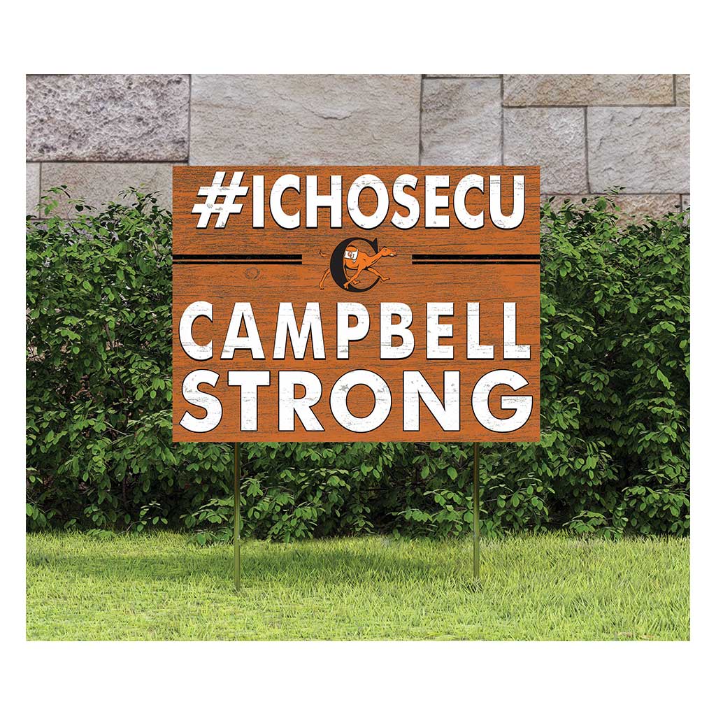 18x24 Lawn Sign I Chose Team Strong Campbell Fighting Camels