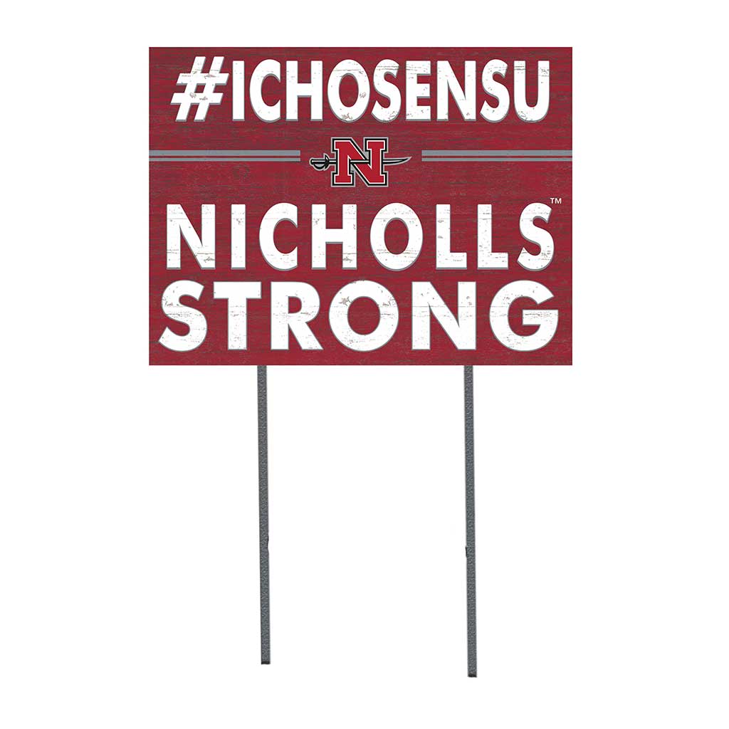 18x24 Lawn Sign I Chose Team Strong Nicholls State Colonels