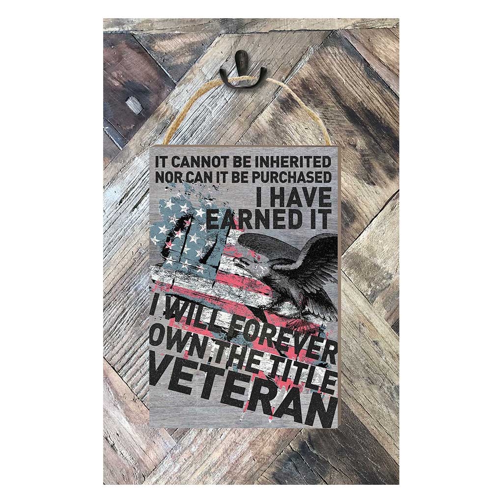 8x12 Hanging Sign Earned the Title Veteran