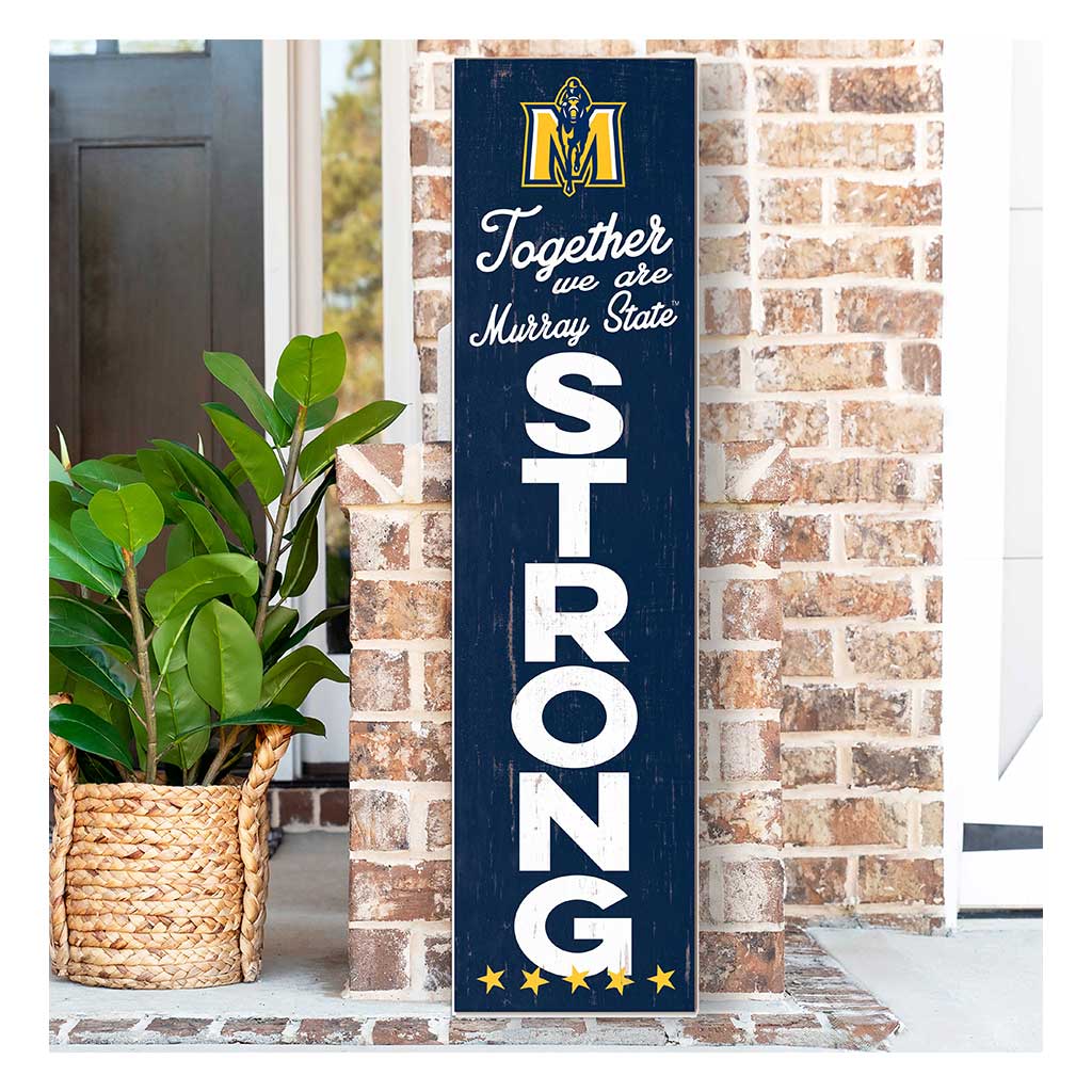 11x46 Leaning Sign Together we are Strong Murray State Racers