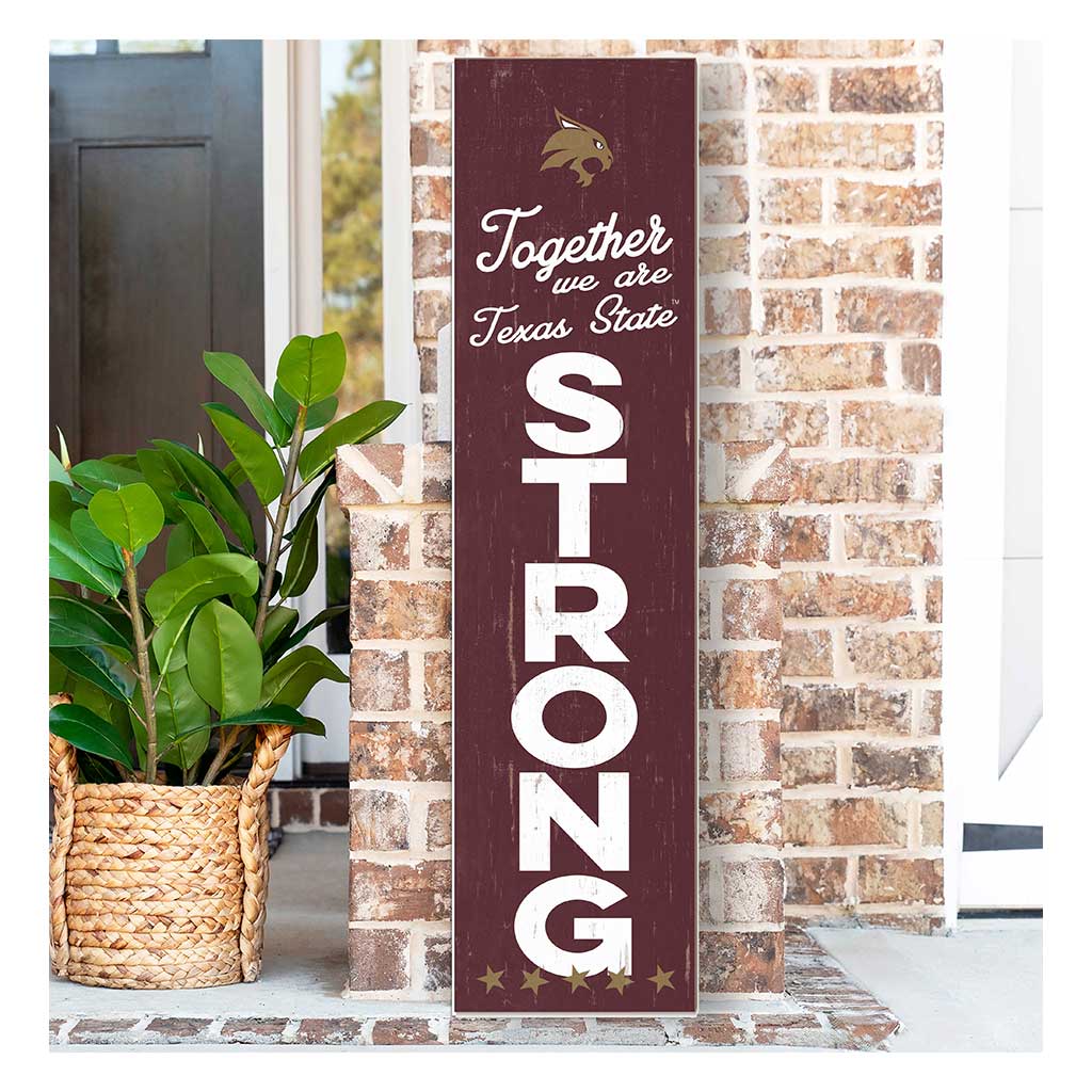 11x46 Leaning Sign Together we are Strong Texas State Bobcats
