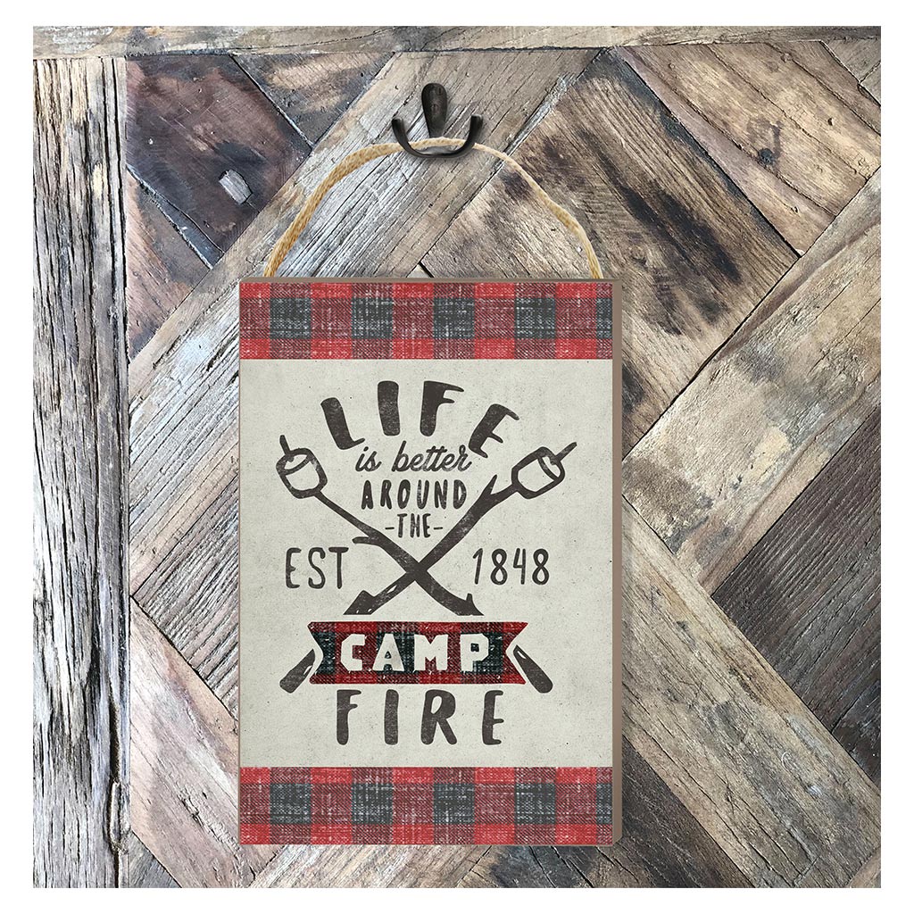 8x12 Life is Better Camp Fire Hanging Sign
